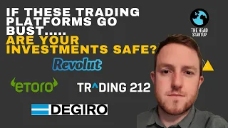 Are Your Investments Safe if these Trading Platforms Go Bust? (Revolut, Etoro, Degiro, Trading 212)