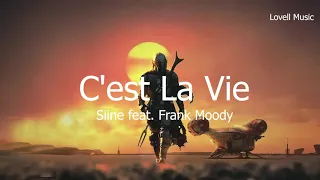 Siine feat  Frank Moody - C'est La Vie(Lyric Video)