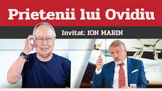 ION MARIN, invitat la Prietenii lui Ovidiu » EDIȚIA INTEGRALĂ (episodul 105)