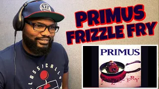 PRIMUS - FRIZZLE FRY | REACTION