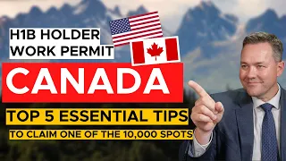 Canada H1B Work Permit - Top 5 Tips to Increase Your Chance of Success