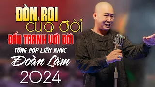 Đòn Roi Của Đời, Đấu Tranh Với Đời - ĐOÀN LÂM | Những ca khúc về ĐỜI nghe THẤM NHẤT của ĐOÀN LÂM