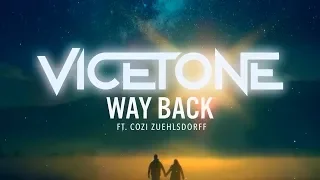 Vicetone - Way Back (feat. Cozi Zuehlsdorff)