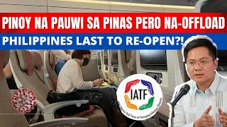 IATF UPDATES : FILIPINO OFFLOADED ON THE WAY HOME, THE PHILIPPINES WILL BE THE LAST TO RE-OPEN?!