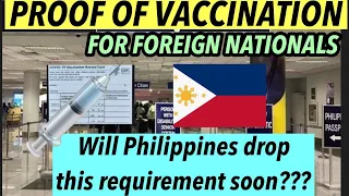 WHEN WILL PHILIPPINES DROP THE COVID VACCINE REQUIREMENT FOR ENTRY PURPOSES?