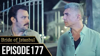 Bride of Istanbul - Episode 177 (English Subtitles) | Istanbullu Gelin