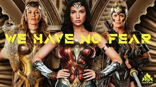 We Have No Fear | The Amazons of Themyscira | Madonna