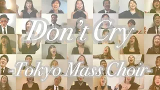 Don’t Cry-Tokyo Mass Choir