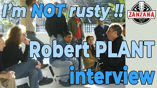 ROBERT PLANT interview: I'm not rusty !