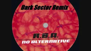 RBA - No Alternative (Dark Sector Remix)