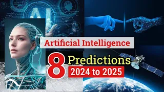 AI world predictions for 2024 to 2025