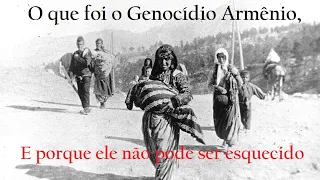 O que foi o Genocídio Armênio e porque ele não pode ser esquecido