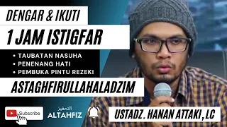 ISTIGFAR-Astagfirullahaladzim 1000 x Taubatan Nasuha Penenang Hati Pembuka Pintu Rezeki hanan attaki