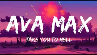 Take You To Hell Lyrics || Ava Max