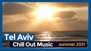 TEL AVIV CHILL OUT MUSIC ⛱️ 2021🌴