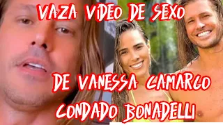 dado bonadelli mostra vídeo sexo com Wanessa Camargo Zezé Di Camargo nervoso vaza vídeo