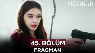 Fedakar Dizisi 45. Bölüm Fragmanı (3 Temmuz Pazartesi)