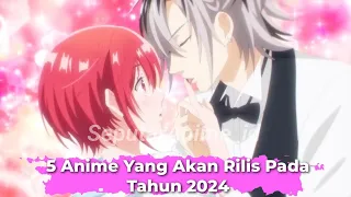 5 anime yang akan rilis/on going pada tahun 2024