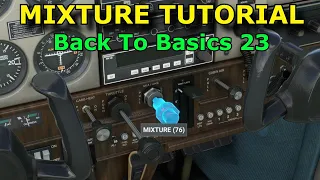 FS2020: The Mixture: Tutorial & Optimal Usage - Back To Basics With MSFS: Part 23
