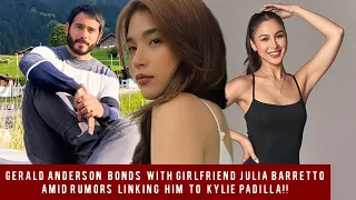 Gerald Anderson bonds with girlfriend Julia Barretto amid rumors linking him to Kylie Padilla