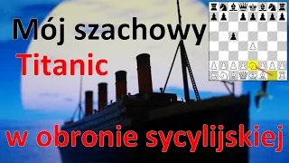 SZACHY 410# Mój szachowy Titanic w obronie sycylijskiej, szybka wygrana zaskakujący debiut szachowy