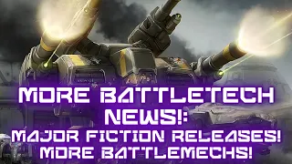 MORE Battletech 2024 News! Fiction, Battlemechs!