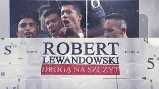 Robert Lewandowski. Droga na szczyt – On The Way To The Top (english subtitles)