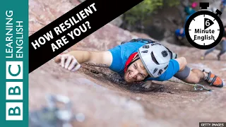How resilient are you? 6 Minute English