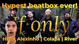 First Time Reacting to Hiss, Alexinho, Colaps, River' - If only - Beatbox/Acapella Party Anthem!