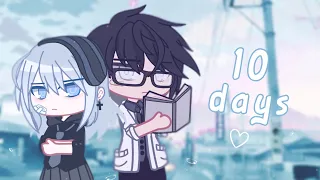 • 10 days • // GCMM - Romance story // Gacha Club