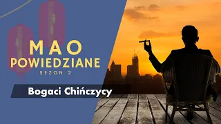 Mao Powiedziane #25 - Bogaci Chińczycy