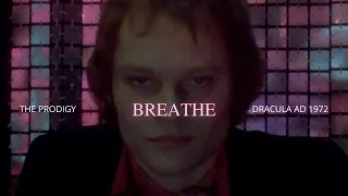 breathe || DRACULA AD 1972