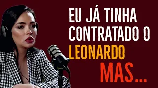 JÁ TINHA ATÉ CONTRATADO O (CANTOR) LEONARDO, MAS…