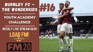 FM20 Youth Academy Challenge | BURNLEY - The Wonderkids | EPISODE 16 | Football Manager 2020