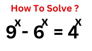 A Nice Math Olympiad Question 9^x-6^x=4^x | Quick Trick!!!