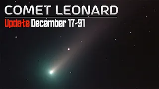 Comet Leonard C/2021 A1 | Update December 17-31, 2021