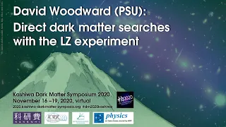 David Woodward: Direct dark matter searches with the LZ experiment (Kashiwa 2020)