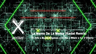 El Alfa x Busta Rhymes x Anitta x Wisin x CJ x Cherry - La Mamá de la Mamá (Kodat Remix)