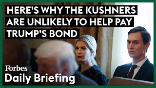 Here's Why The Kushners Are Unlikely To Help Pay Trump's Bond