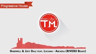 Hardwell & Joey Dale feat. Luciana - Arcadia (RIVERO Remix)