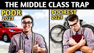 THE MIDDLE CLASS TRAP | 6 चीज़ें जो आपको गरीब बना रही हैं | Why Indian Middle Class getting poorer?