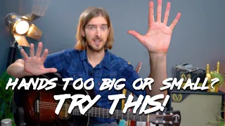 Hands TOO BIG, SMALL or FAT to Play Guitar? TRY THIS!