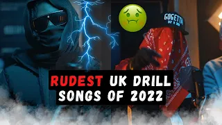 RUDEST UK DRILL SONGS OF 2022