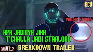 BEGINI JADINYA KALO RAJA WAKANDA BERUBAH JADI STARLORD !!! | MARVEL "WHAT IF" TRAILER BREAKDOWN