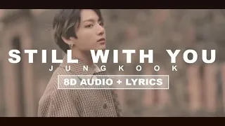 BTS JUNGKOOK - STILL WITH YOU [8D USE HEADPHONES!]🎧