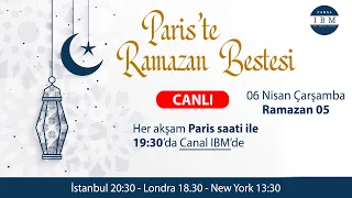 Paris'te Ramazan Bestesi | 5 Ramazan (6 Nisan) Canlı İftar Programı | Canal IBM