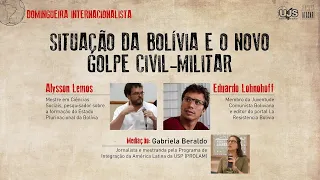 Domingueira Internacionalista Especial | Situação da Bolívia e o novo golpe civil-militar