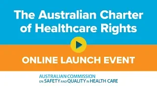 Launch of the Australian Charter of Healthcare Rights - revised edition 2019