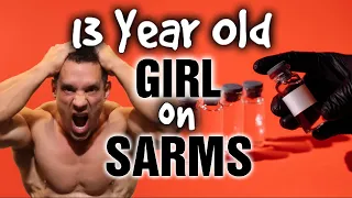 13 Year Old Girl on SARMS || PARENTS, Listen Up!