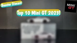 My Top 10 Mini GT of 2023!!
